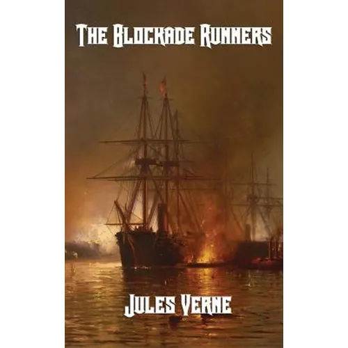The Blockade Runners: A Maritime Adventure of the Civil War