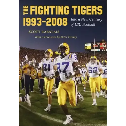 The Fighting Tigers, 1993-2008: Into a New Century of LSU Football