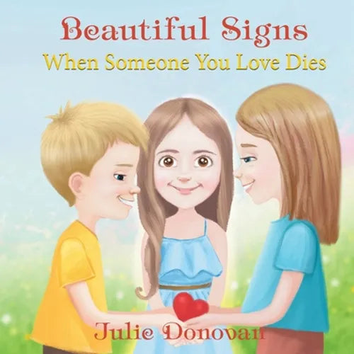 Beautiful Signs: When Someone You Love Dies