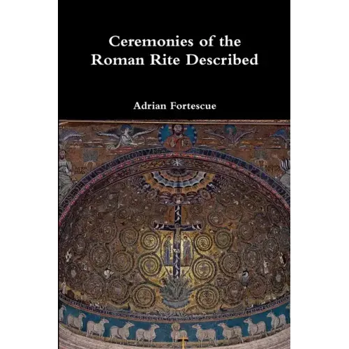 Ceremonies of the Roman Rite Described