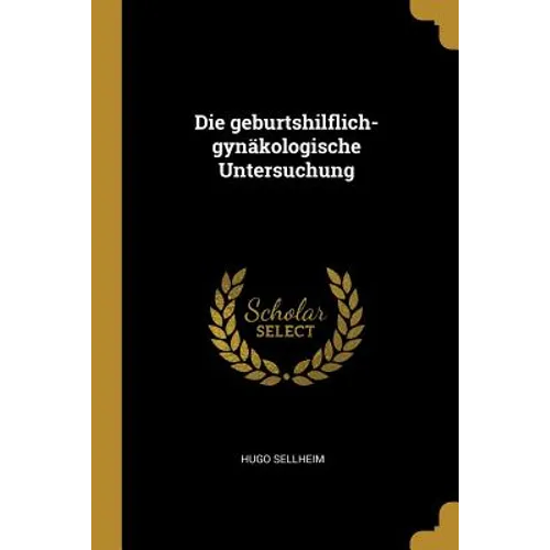 Die geburtshilflich-gynäkologische Untersuchung