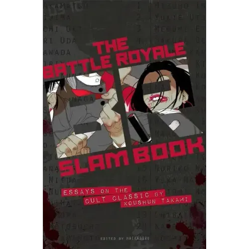 The Battle Royale Slam Book: Essays on the Cult Classic by Koshun Takami