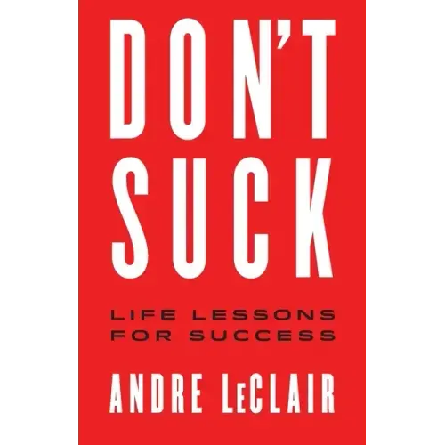 Don't Suck: Life Lessons for Success