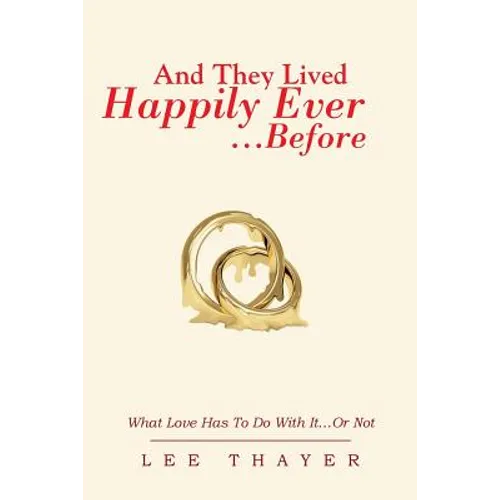 And They Lived Happily Ever... ...Before: What Love Has to Do with It...or Not