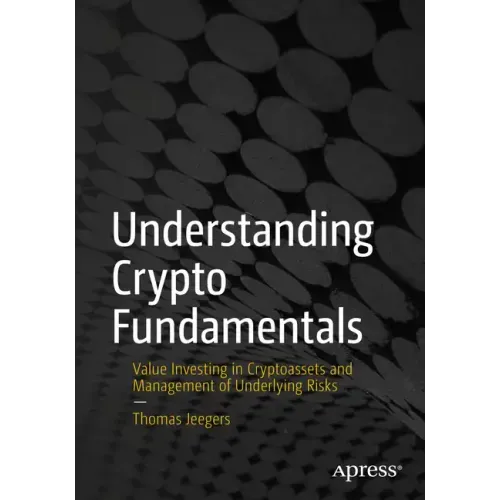 Understanding Crypto Fundamentals: Value Investing in Cryptoassets and Management of Underlying Risks