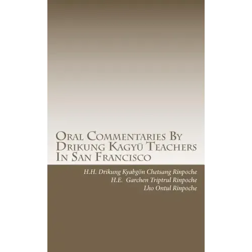 Oral Commentaries By Drikung Kagyü Teachers In San Francisco
