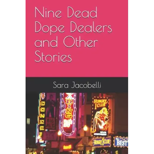 Nine Dead Dope Dealers and Other Stories