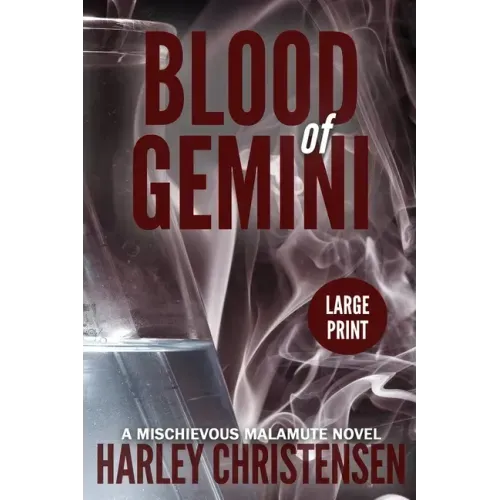 Blood of Gemini: Large Print: (Mischievous Malamute Mystery Series Book 3)