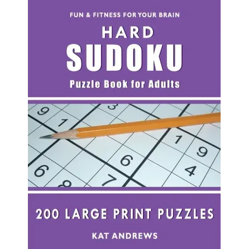 Hard Sudoku Puzzle Book for Adults: 200 Large Print Puzzles