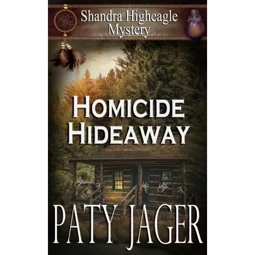 Homicide Hideaway: Shandra Higheagle Mystery