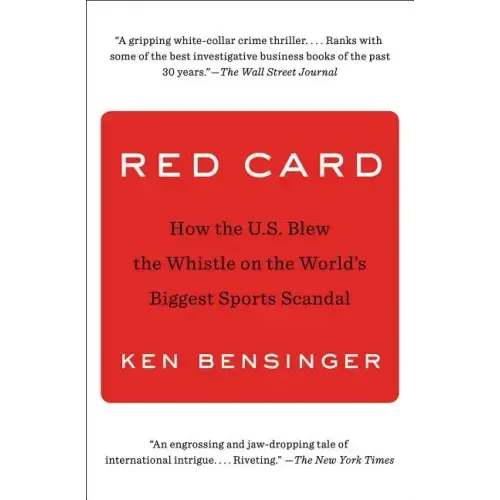 Red Card: How the U.S. Blew the Whistle on the World's Biggest Sports Scandal
