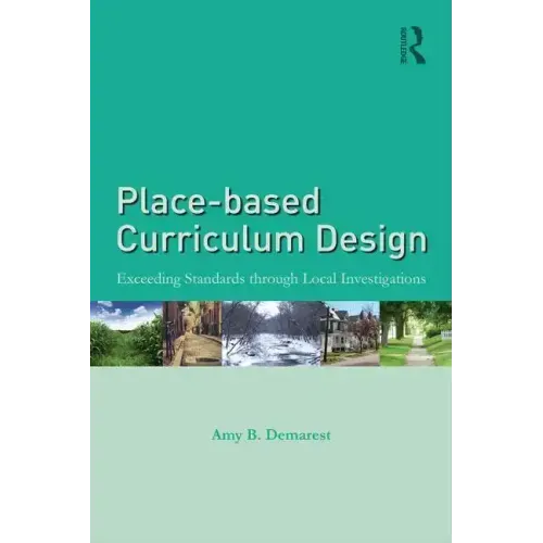 Place-based Curriculum Design: Exceeding Standards through Local Investigations
