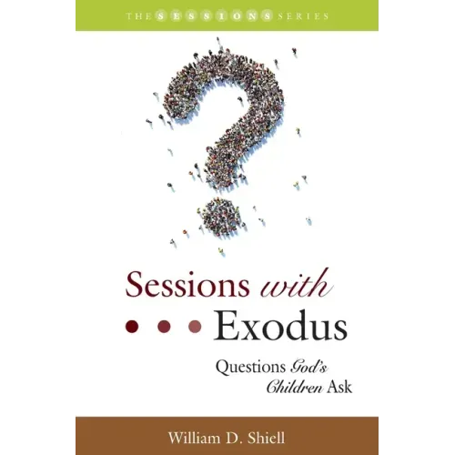 Sessions with Exodus: Questions God's Children Ask