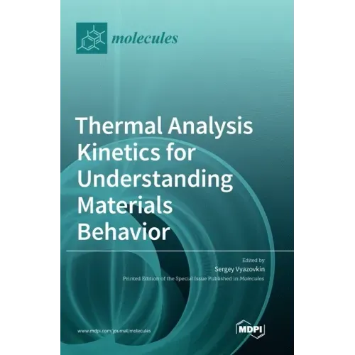 Thermal Analysis Kinetics for Understanding Materials Behavior