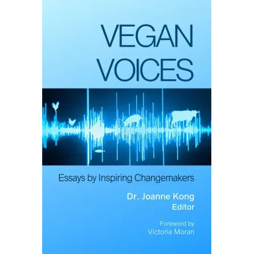 Vegan Voices: Essays by Inspiring Changemakers