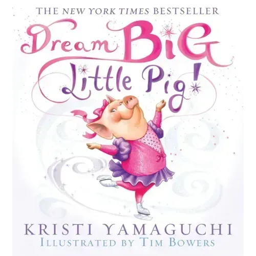 Dream Big, Little Pig!