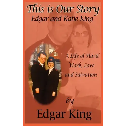 This is Our Story: A life of Hard Work, Love and Salvation
