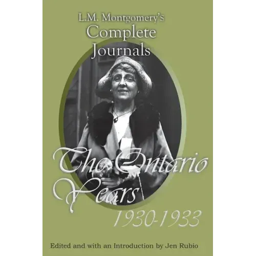 L.M. Montgomery's Complete Journals: The Ontario Years, 1930-1933