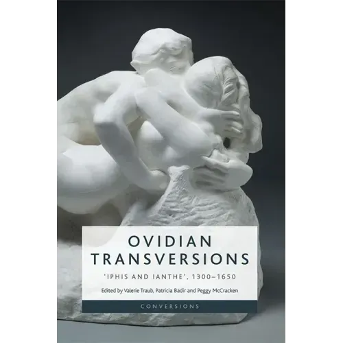 Ovidian Transversions: 'Iphis and Ianthe', 1300-1650