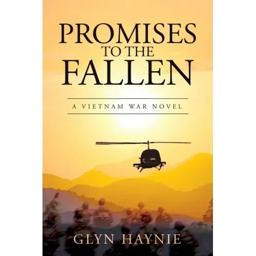 Promises To The Fallen: A Vietnam War Novel