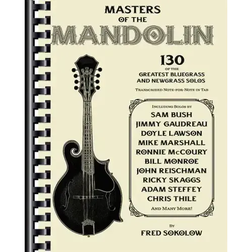 Masters of the Mandolin: 130 of the Greatest Bluegrass and Newgrass Solos