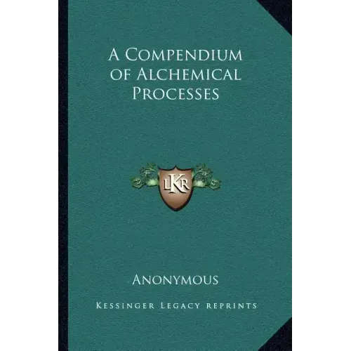 A Compendium of Alchemical Processes