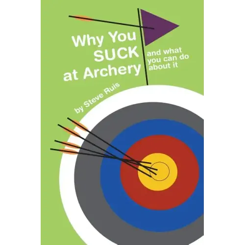 Why You Suck at Archery