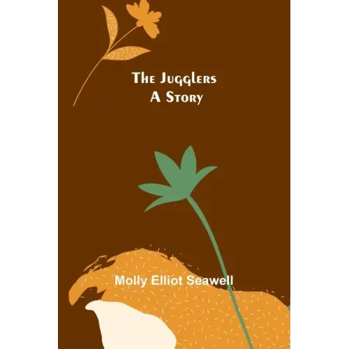 The Jugglers: A Story