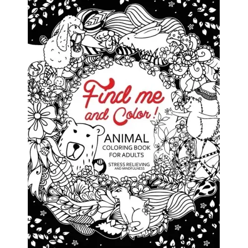 Find me and Color: Animal Coloring Book for Adults