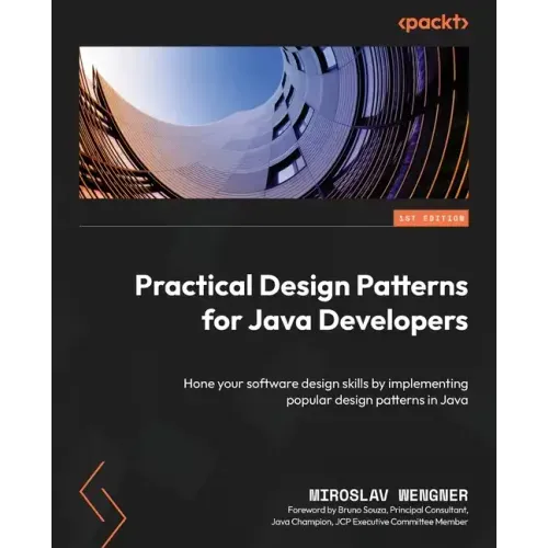 Practical Design Patterns for Java Developers: Hone your software design skills by implementing popular design patterns in Java