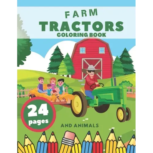 Farm Tractors Coloring Book And Animals: Farming Animal Relaxation Stress For Kids Village