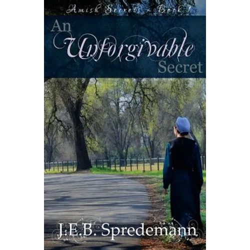 An Unforgivable Secret (Amish Secrets #1)