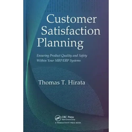 Customer Satisfaction Planning: Ensuring Product Quality and Safety Within Your Mrp/Erp Systems