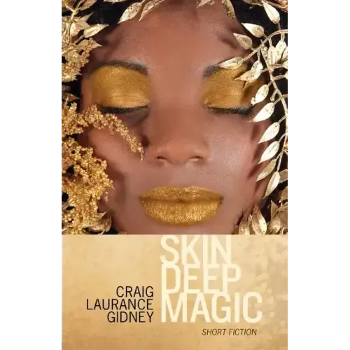Skin Deep Magic: Short Fiction