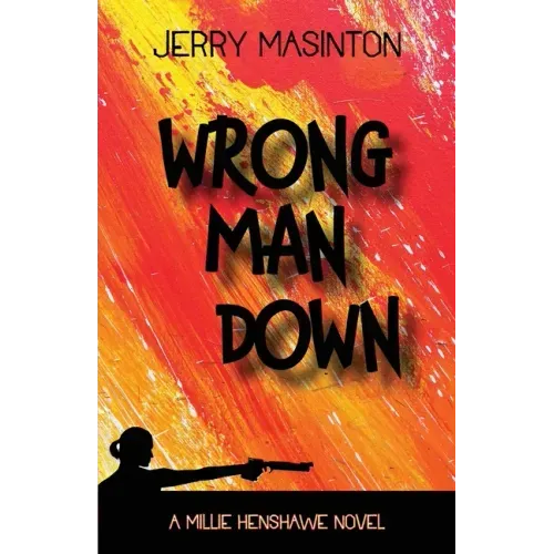 Wrong Man Down: A Millie Henshawe Novel