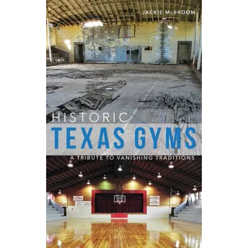 Historic Texas Gyms: A Tribute to Vanishing Traditions