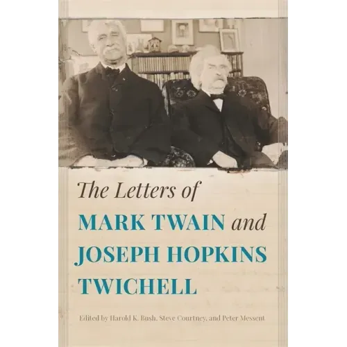 The Letters of Mark Twain and Joseph Hopkins Twichell