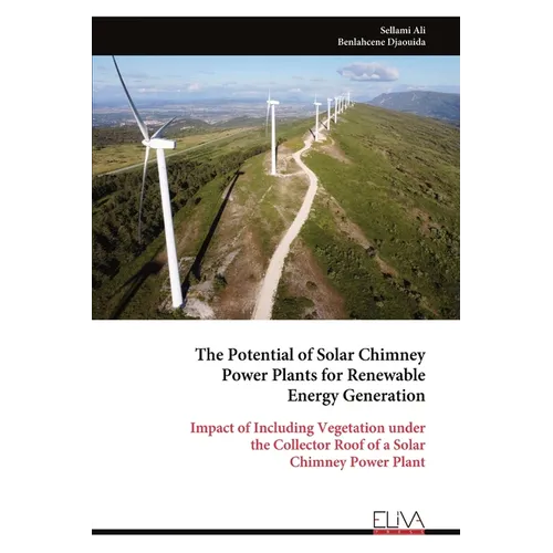 The Potential of Solar Chimney Power Plants for Renewable Energy Generation