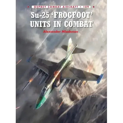 Su-25 'Frogfoot' Units in Combat