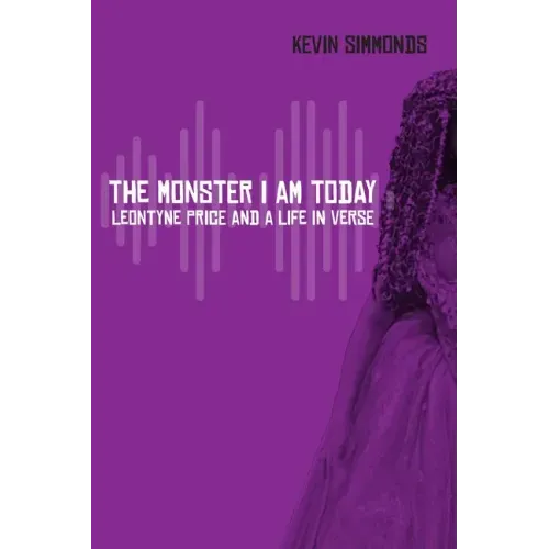 The Monster I Am Today: Leontyne Price and a Life in Verse