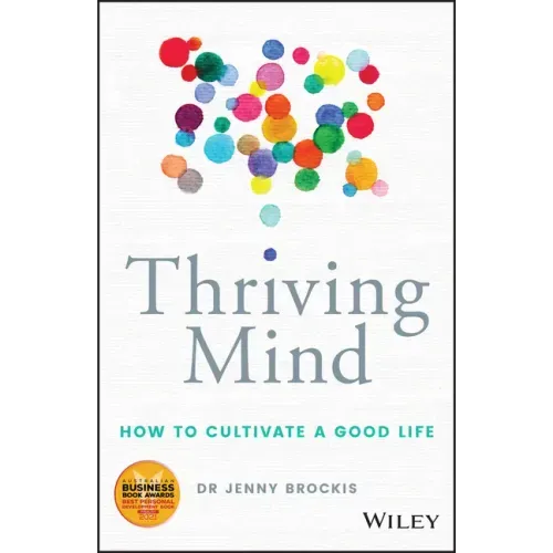 Thriving Mind: How to Cultivate a Good Life