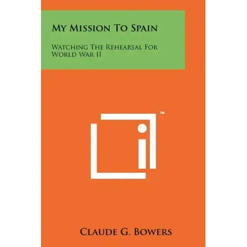 My Mission To Spain: Watching The Rehearsal For World War II