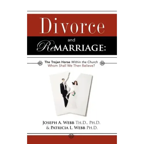 Divorce and Remarriage: The Trojan Horse Within the Church