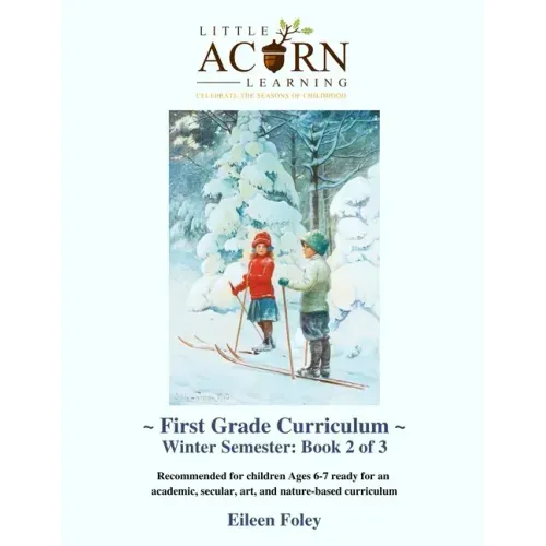 Little Acorn Learning First Grade Curriculum: Winter Semester
