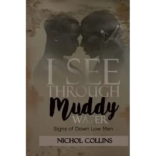 I See Through Muddy Water: Signs of Down Low Men