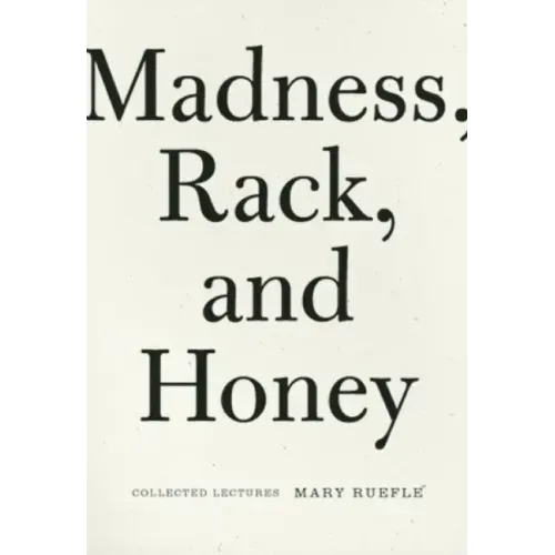 Madness, Rack, and Honey: Collected Lectures