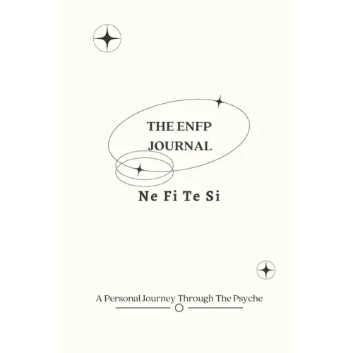 The ENFP Journal: A Personal Journey Through The Psyche