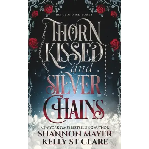 Thorn Kissed and Silver Chains