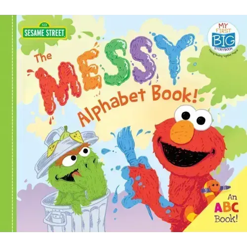 The Messy Alphabet Book!: An ABC Book!