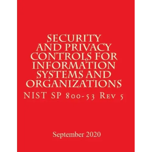 Security and Privacy Controls for Information Systems and Organizations Rev 5: Draft NIST Special Publication 800-53 Revision 5